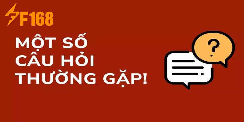 Thắc mắc phổ biến liên quan uy tín F168